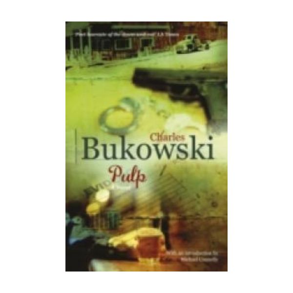PULP: A Novel. (Charles Bukowski)