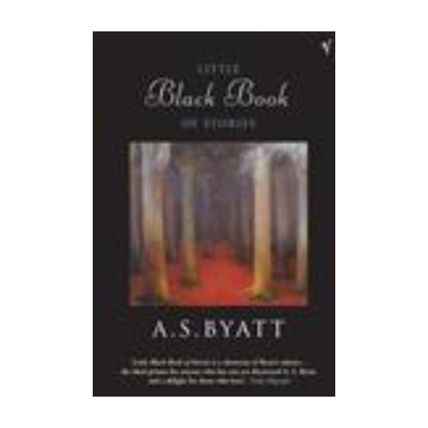 LITTLE BLACK BOOK OF STORIES. (A.Byatt)