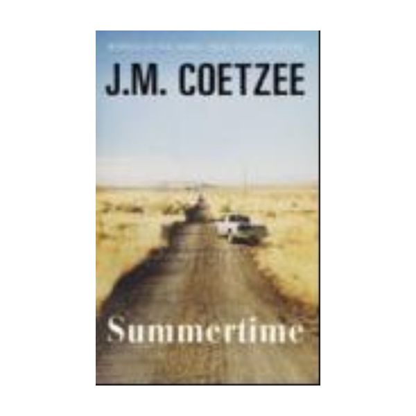 SUMMERTIME. (J.M. Coetzee)