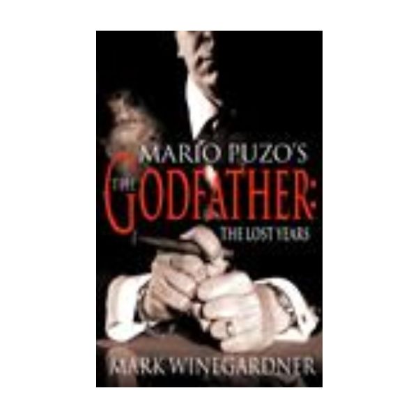 GODFATHER: THE LOST YEARS_THE. (M.Winegardner)