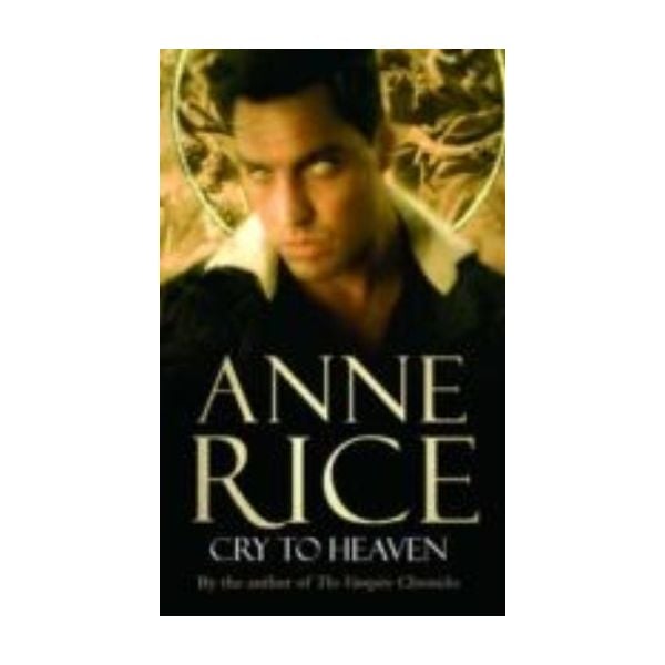 CRY TO HEAVEN. (A.Rice)