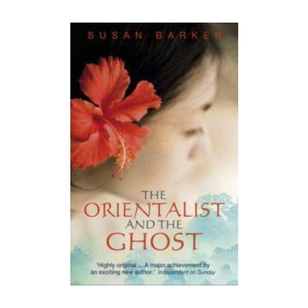 ORIENTALIST AND THE GHOST_THE. (Susan Barker)