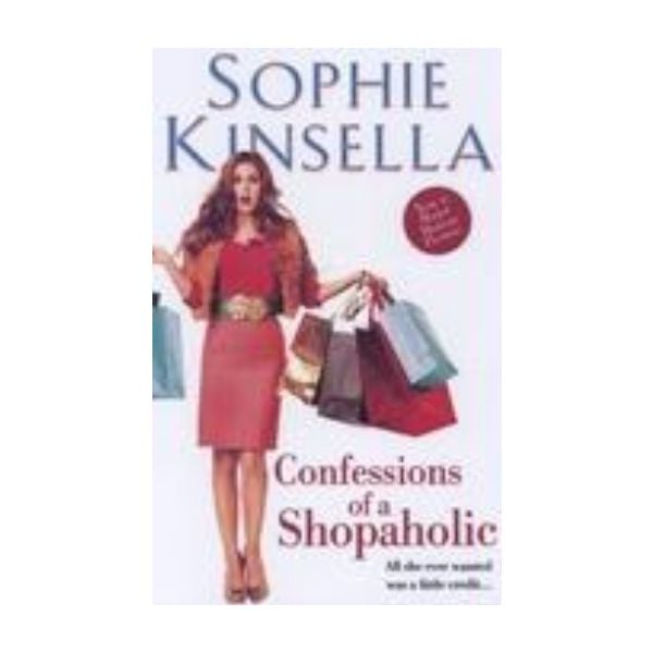 CONFESSIONS OF A SHOPAHOLIC. (Sophie Kinsella),