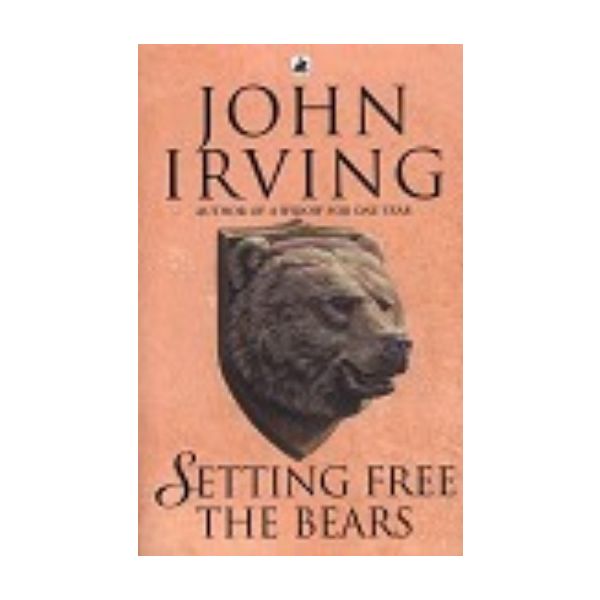 SETTING FREE THE BEARS. (J.Irving)