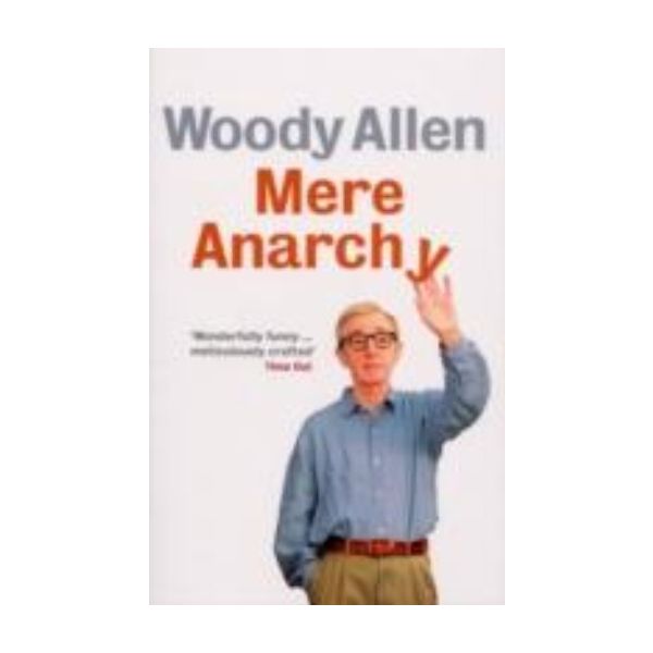 MERE ANARCHY. (W.Allen)