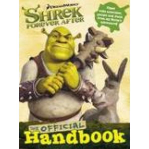 SHREK FOREVER AFTER: The Official Handbook