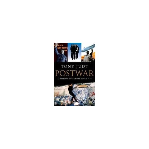 POSTWAR. A History of Europe since 1945. (T.Judt