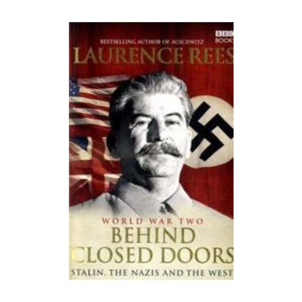 WORLD WAR TWO: Behind Closed Doors. (Laurence Re