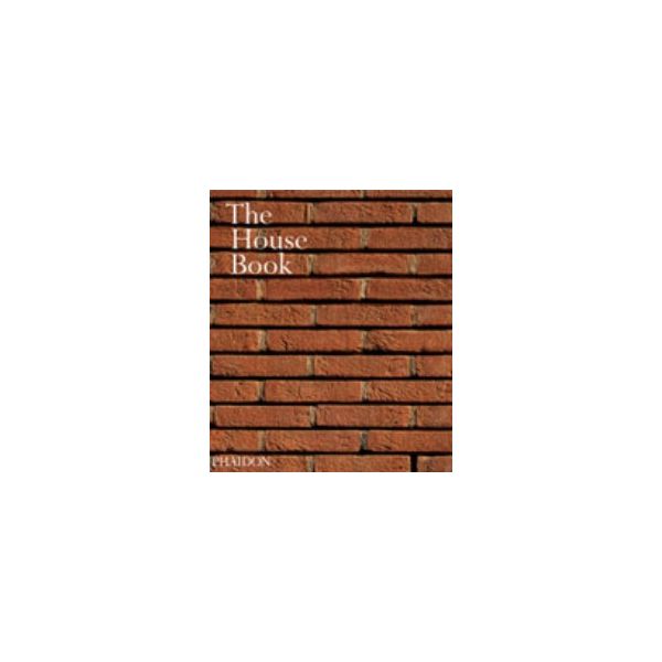 HOUSE BOOK_THE. “Phaidon“ PB