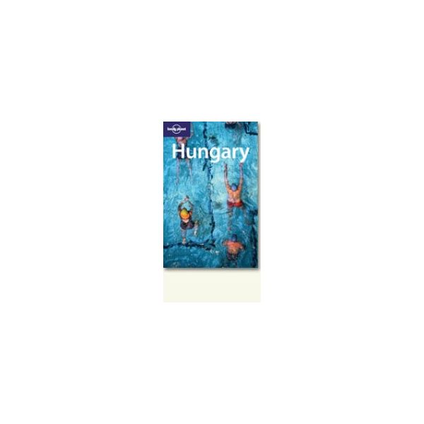HUNGARY. 5th ed. “Lonely Planet“