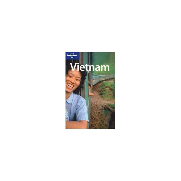VIETNAM. 9th ed. “Lonely Planet“