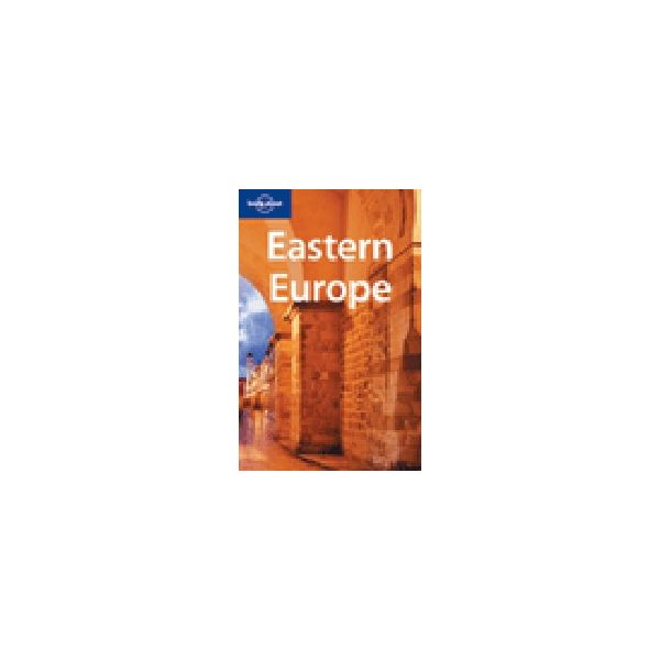 EASTERN EUROPE. 9th ed. “Lonely Planet“
