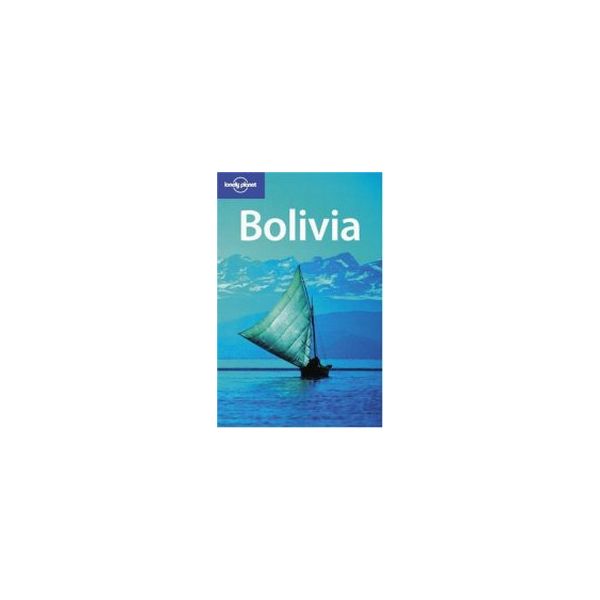 BOLIVIA. 6th ed. “Lonely Planet“