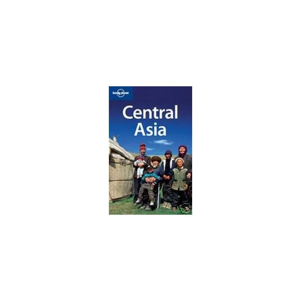 CENTRAL ASIA. 4th ed. “Lonely Planet“