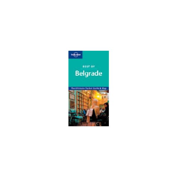 BEST OF BELGRADE. 1st ed. “Lonely Planet“