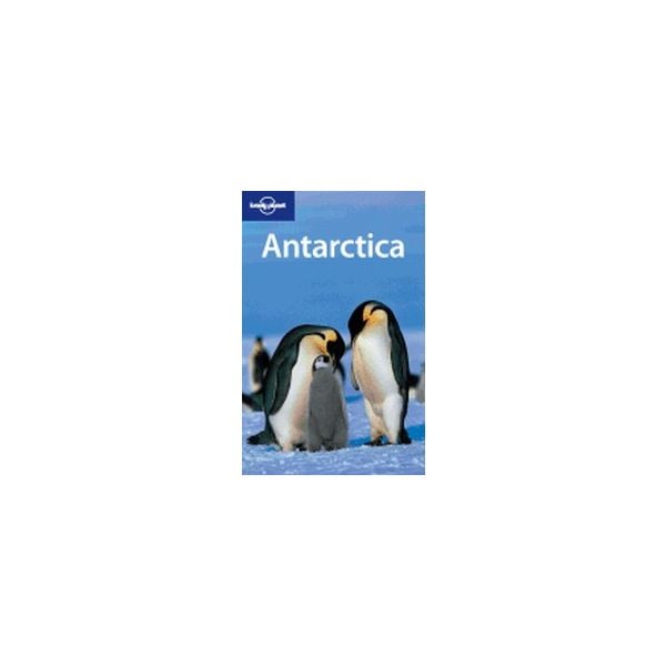 ANTARCTICA. 3rd ed. “Lonely Planet“
