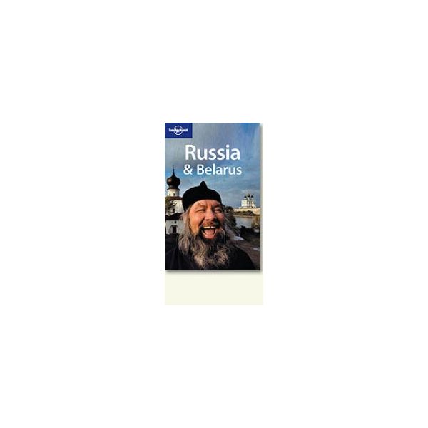 RUSSIA & BELARUS. 4th ed. “Lonely Planet“