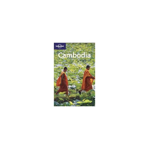 CAMBODIA. 5th ed. “Lonely Planet“