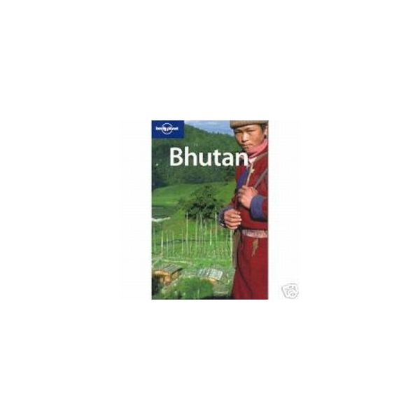BHUTAN. 3rd ed. “Lonely Planet“