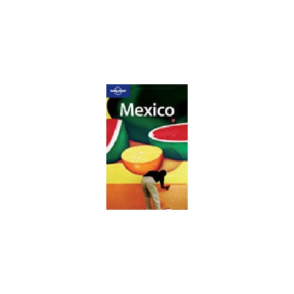 MEXICO. 10th ed. “Lonely Planet“