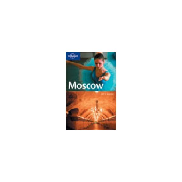 MOSCOW. 3rd ed. “Lonely Planet City Guide“