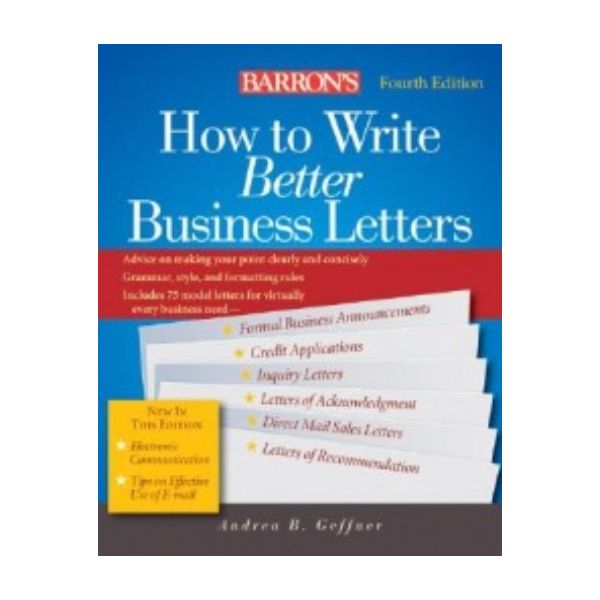 BARRON`S HOW TO WRITE BETTER BUSINESS LETTERS. (