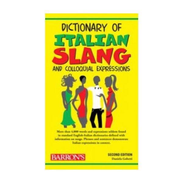 DICTIONARY OF ITALIAN SLANG AND COLLOQUIAL EXPRE