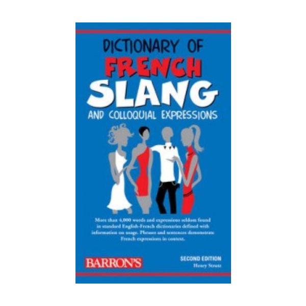 DICTIONARY OF FRENCH SLANG AND COLLOQUIAL EXPRES