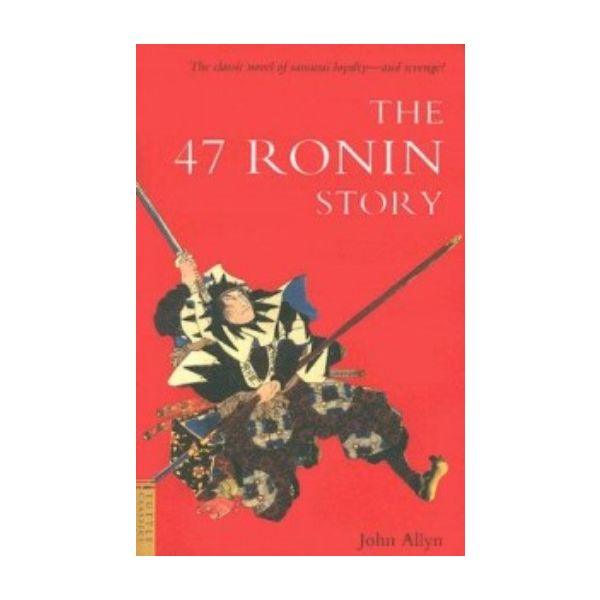 47 RONIN STORY_THE. (John Allyn)