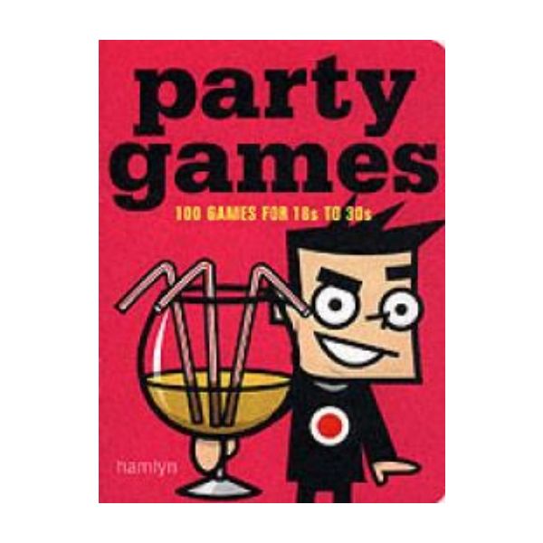 PARTY GAMES: 100 Fun, Flirtatious and Boozy Game