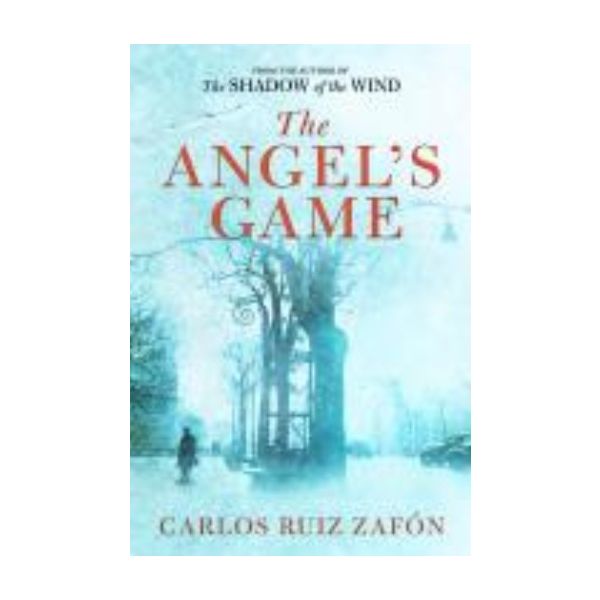 ANGEL`S GAME_THE. (Carlos Ruiz Zafon)
