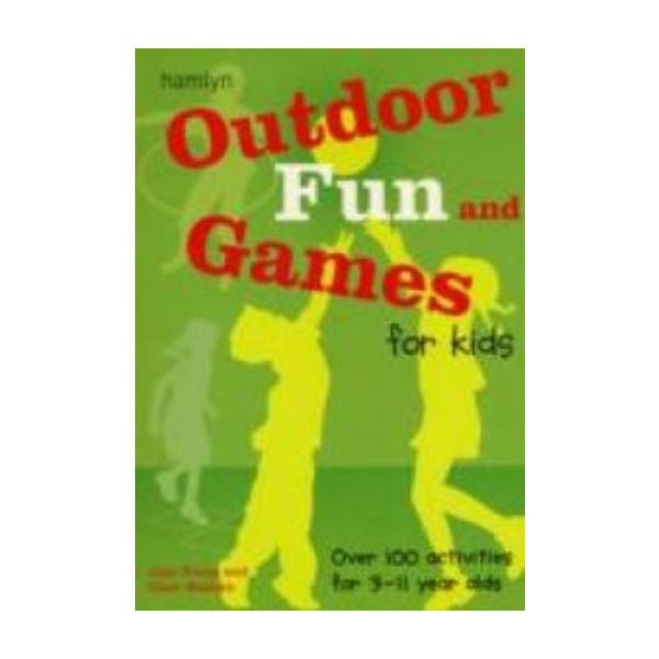 OUTDOOR FUN AND GAMES FOR KIDS. (Jane Kemp and C