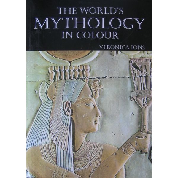 WORLD`S MYTHOLOGY IN COLOUR_THE. /HB/ “BB“
