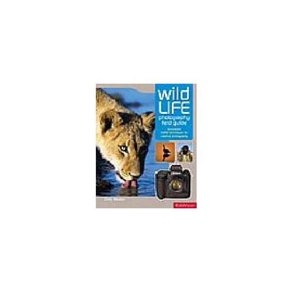 ESSENTIAL WILDLIFE  PHOTOGRAPHY MANUAL_THE. `Rot
