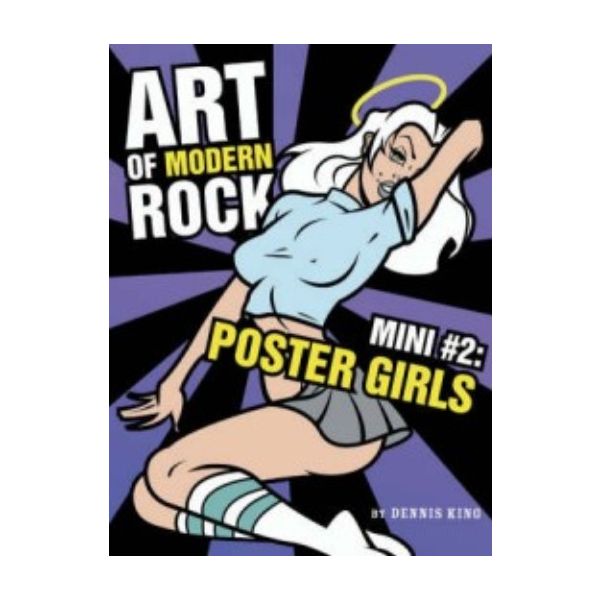ART OF MODERN ROCK MINI #2: Poster Girls. (Denni