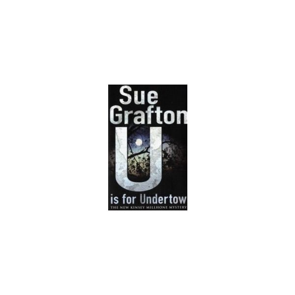 U IS FOR UNDERTOW. (Sue Grafton)