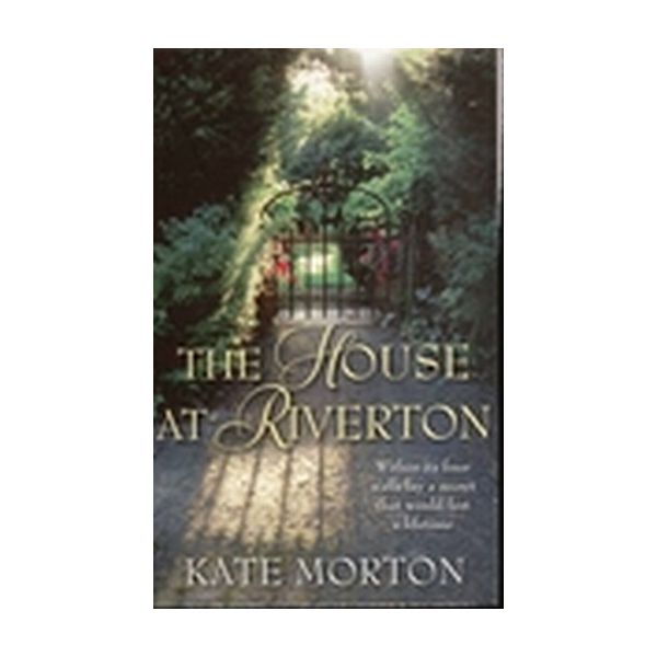 HOUSE AT RIVERTON_THE. (Kate Morton)