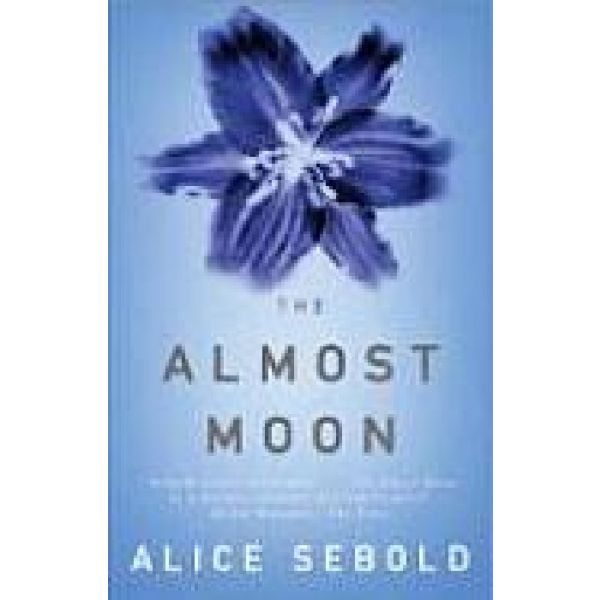 ALMOST MOON_THE. (Alice Sebold)