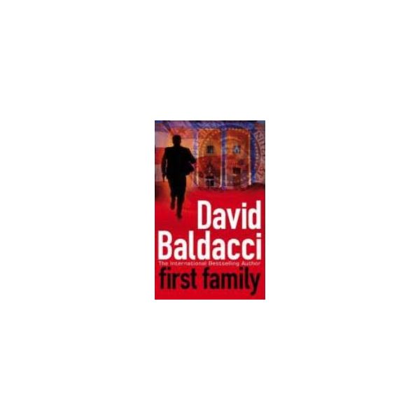 FIRST FAMILY. (David Baldacci)