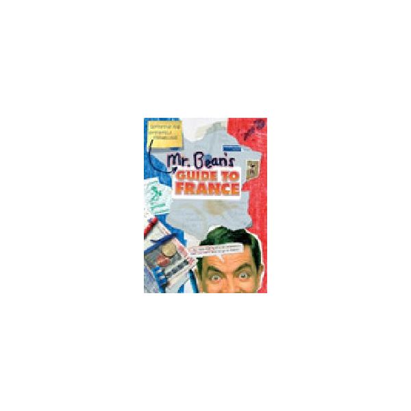 MR. BEAN`S GUIDE TO FRANCE.
