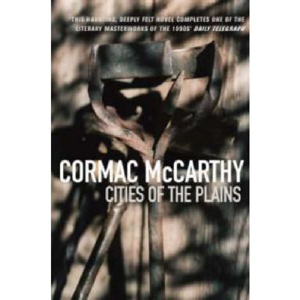 CITIES OF THE PLAIN. (Cormac Mccarthy)