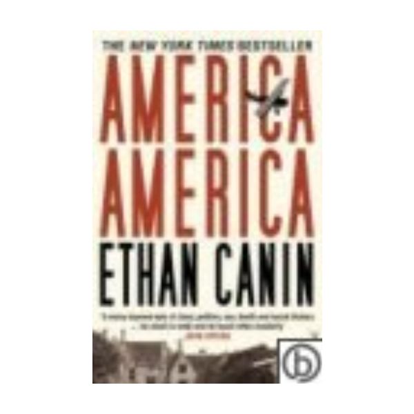 AMERICA AMERICA.  (Ethan Canin)