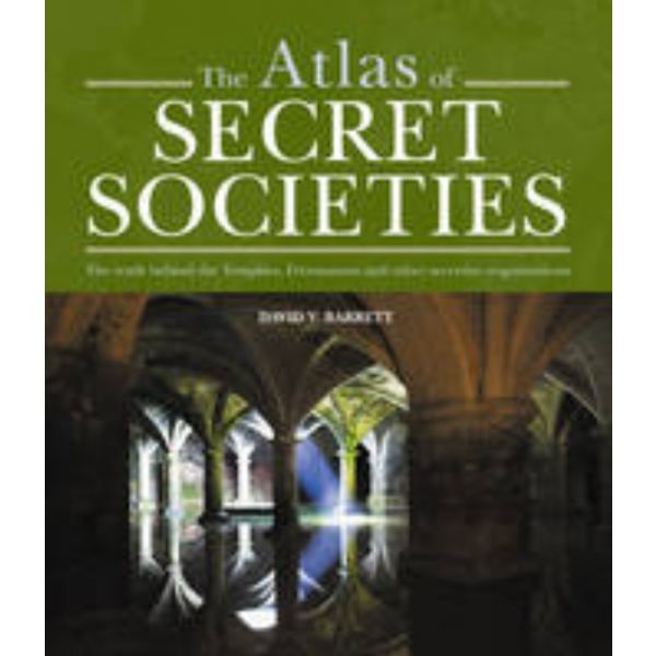 THE ATLAS OF SECRET SOCIETIES: The Truth Behind