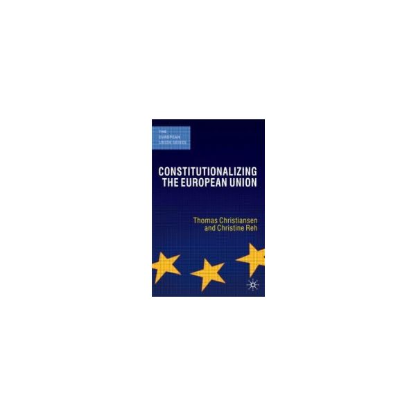 CONSTITUTIONALIZING THE EUROPEAN UNION. (Thomas