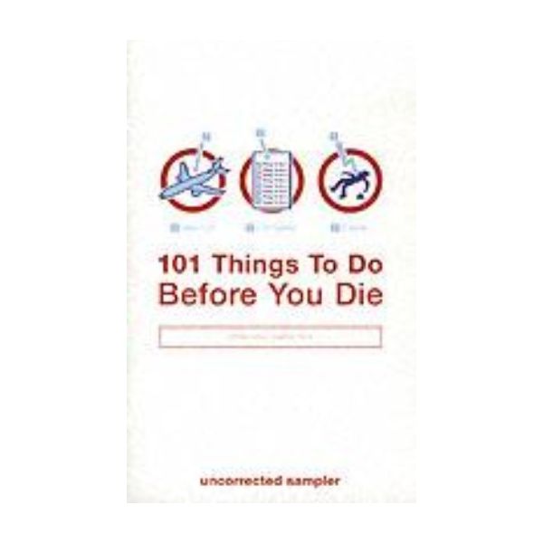 101 THINGS TO DO BEFORE YOU DIE. (Richard Horne)