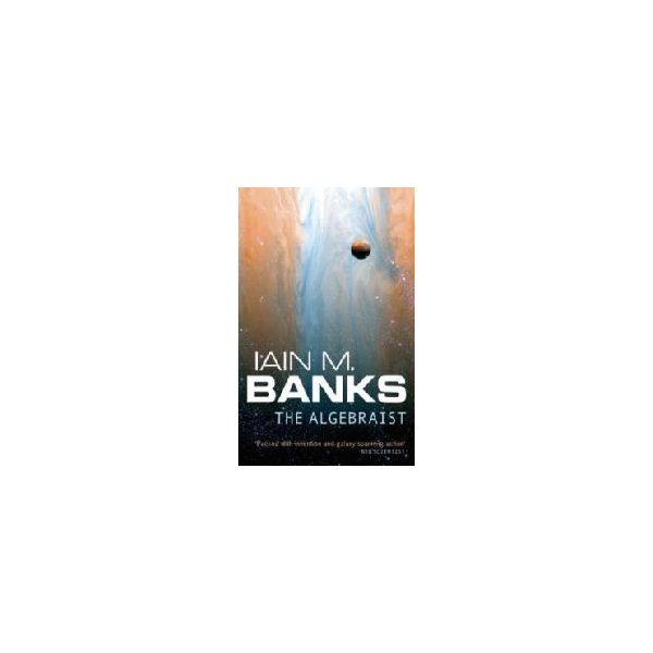 THE ALGEBRAIST. (IAIN M. BANKS) “ORBIT“