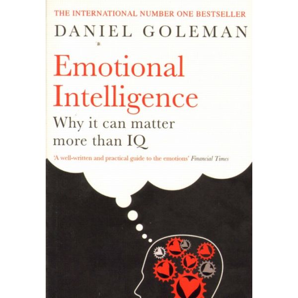 EMOTIONAL INTELLIGENCE: Why It Can Matter More T