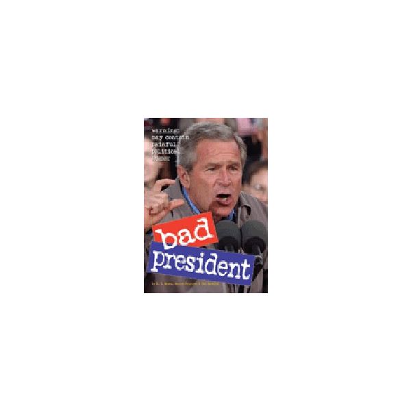 BAD PRESIDENT. (R.Rosen, H.Prichett & R.Battles)