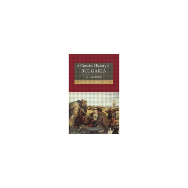 CONCISE HISTORY OF BULGARIA_A. 2nd ed. [R.J.Cram