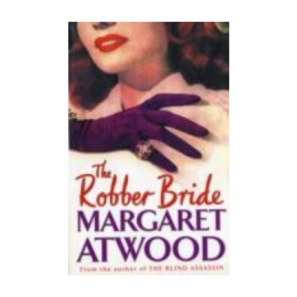ROBBER BRIDE_THE. (Margaret Atwood)
